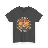 Life is Better By The Campfire Camping T-Shirt - Dark Heather