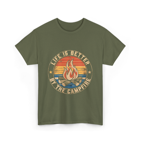 Life is Better By The Campfire Camping T-Shirt - Military Green