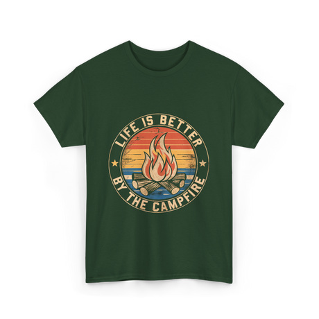 Life is Better By The Campfire Camping T-Shirt - Forest Green