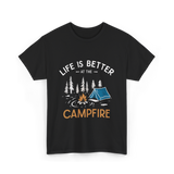 Life Is Better Campfire Camping T-Shirt - Black