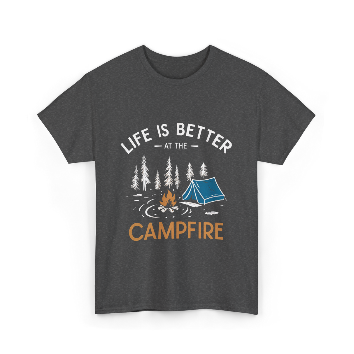 Life Is Better Campfire Camping T-Shirt - Dark Heather