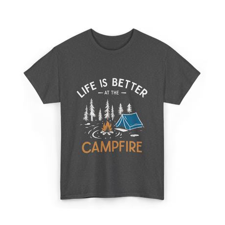 Life Is Better Campfire Camping T-Shirt - Dark Heather