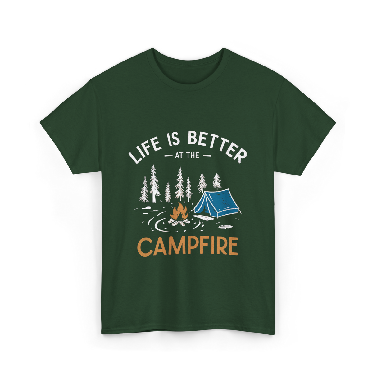 Life Is Better Campfire Camping T-Shirt - Forest Green