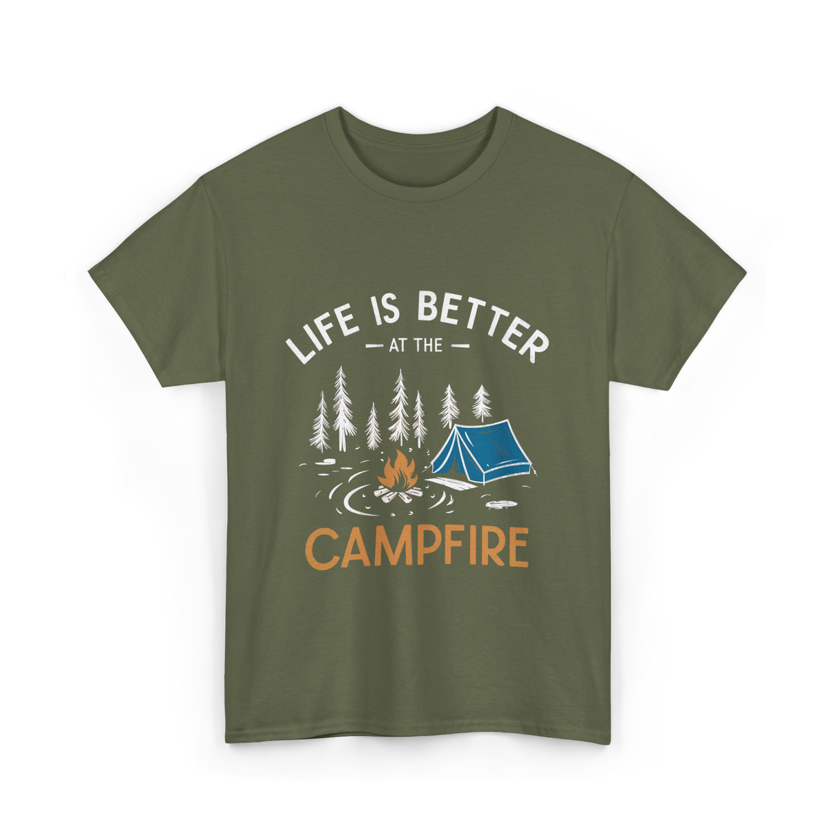 Life Is Better Campfire Camping T-Shirt - Military Green