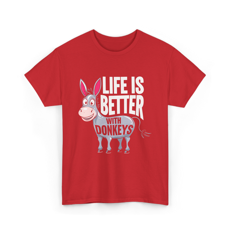 Life Is Better Donkeys T-Shirt - Red