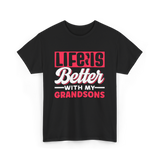 Life Is Better Grandsons T-Shirt - Black