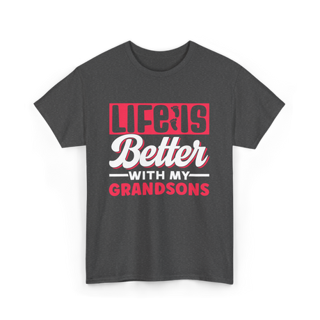 Life Is Better Grandsons T-Shirt - Dark Heather