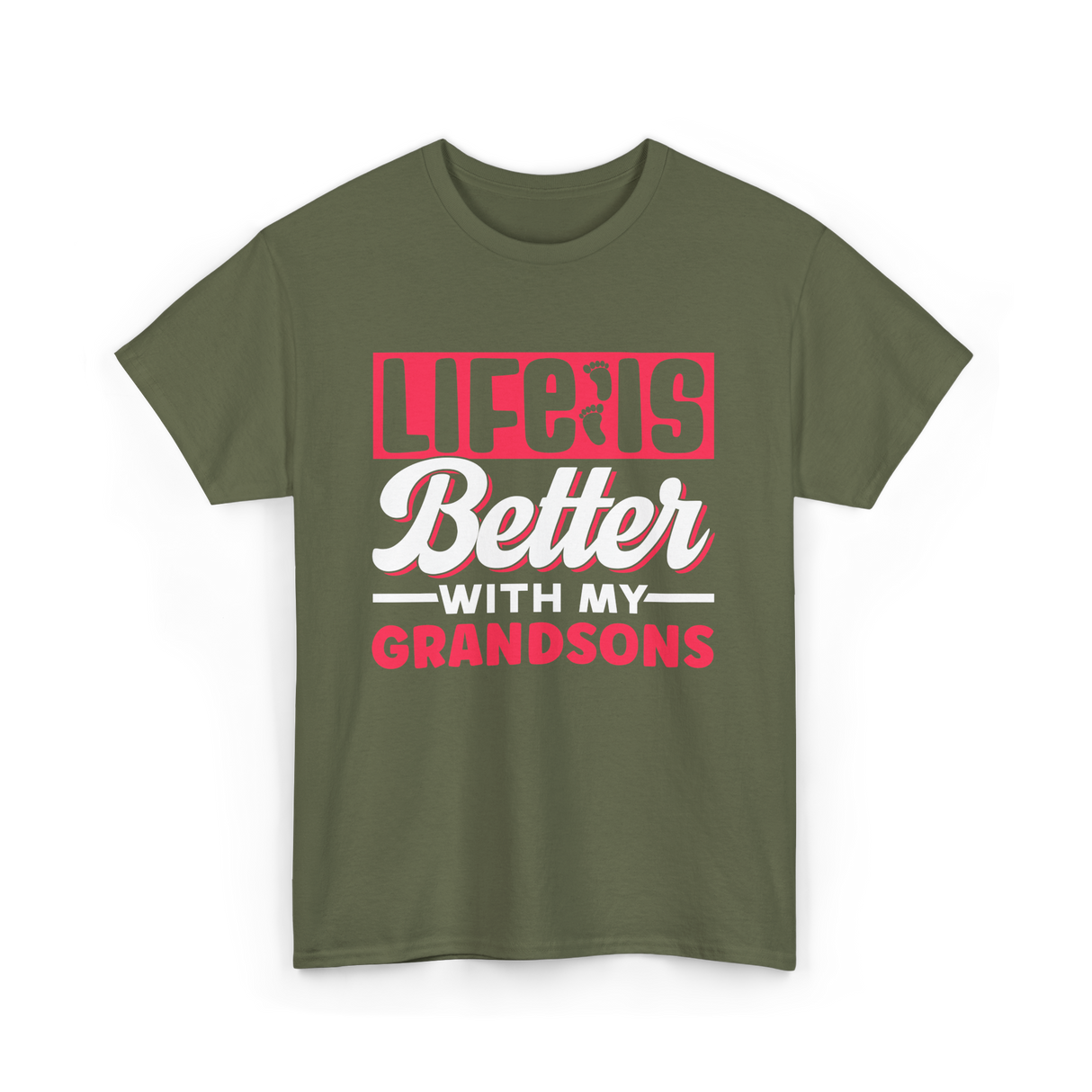 Life Is Better Grandsons T-Shirt - Military Green