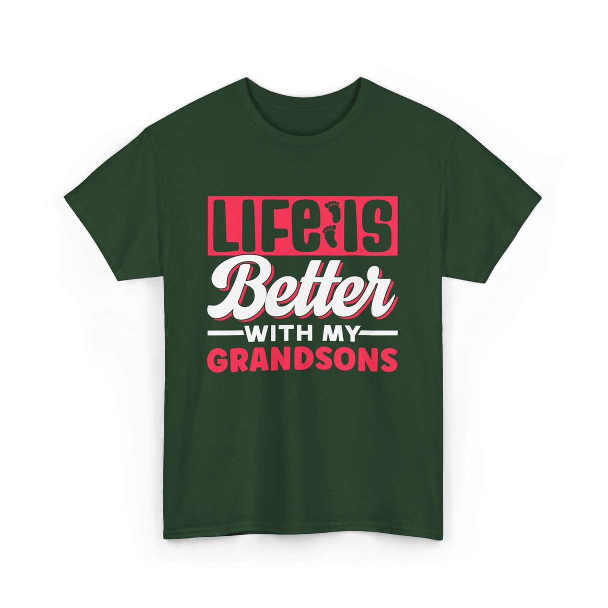 Life Is Better Grandsons T-Shirt - Forest Green