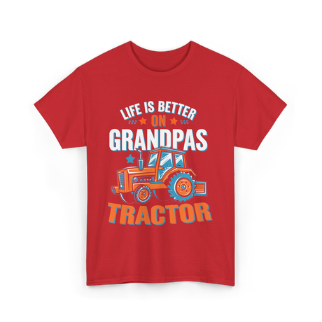 Life Is Better On Grandpa Tractor Farm T-Shirt - Red