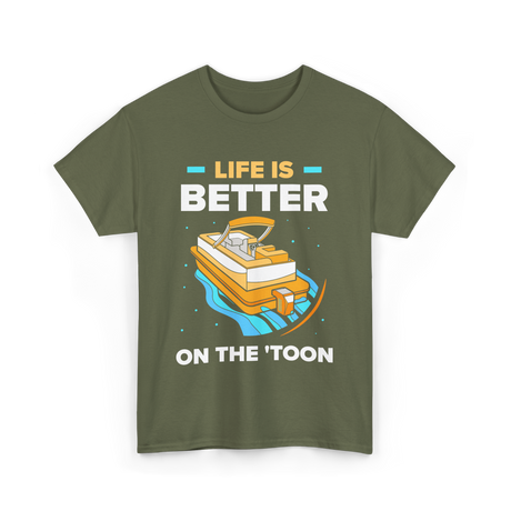 Life Is Better On The Toon Boating T-Shirt - Military Green