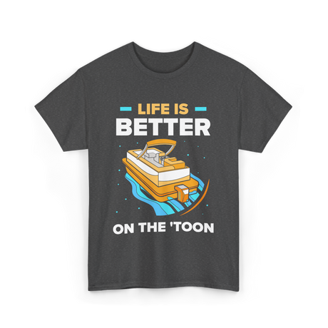 Life Is Better On The Toon Boating T-Shirt - Dark Heather