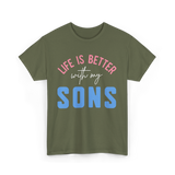 Life Is Better Sons Inspiration T-Shirt - Military Green