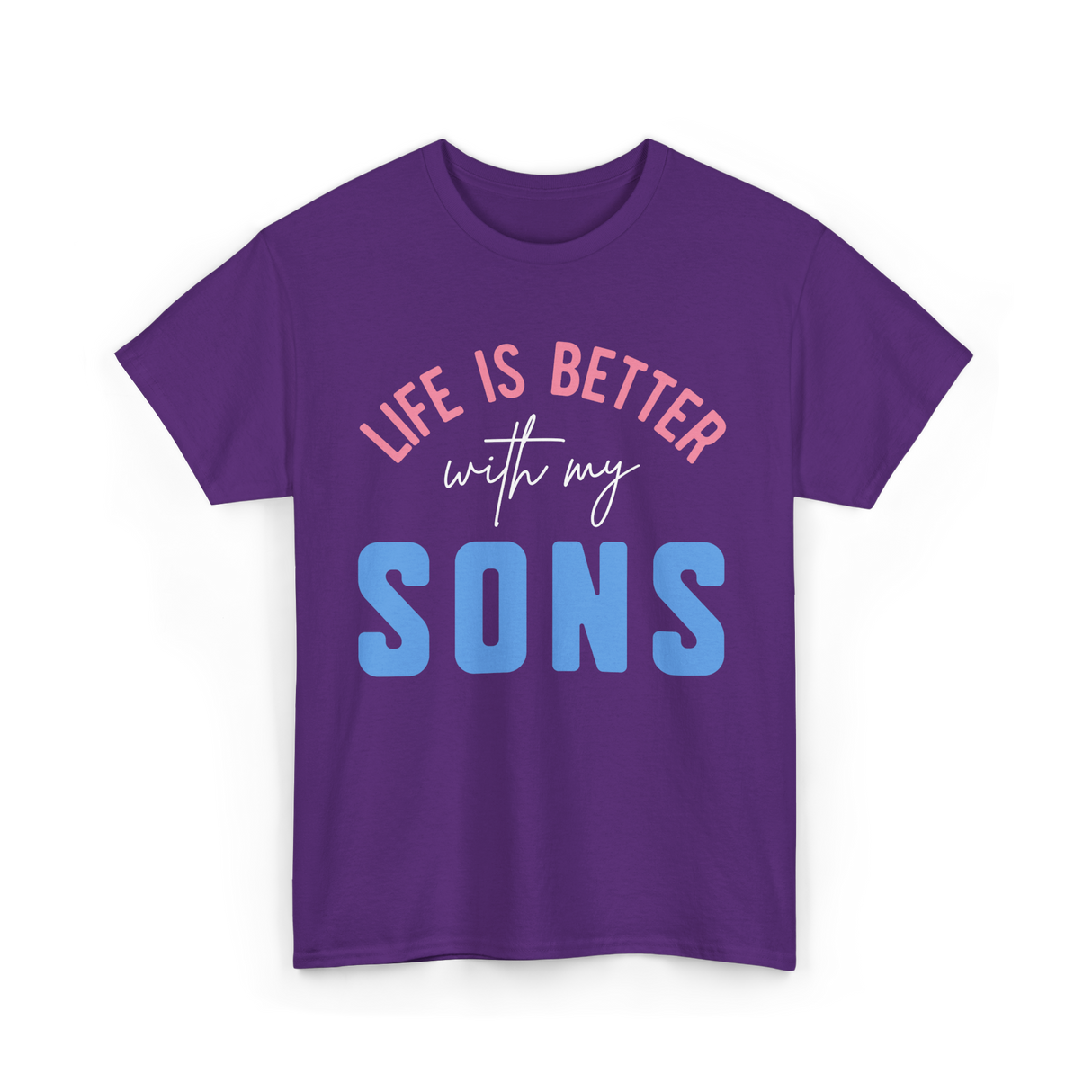 Life Is Better Sons Inspiration T-Shirt - Purple