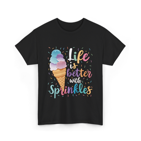 Life is Better Sprinkles Ice Cream T-Shirt - Black