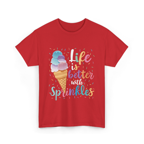 Life is Better Sprinkles Ice Cream T-Shirt - Red