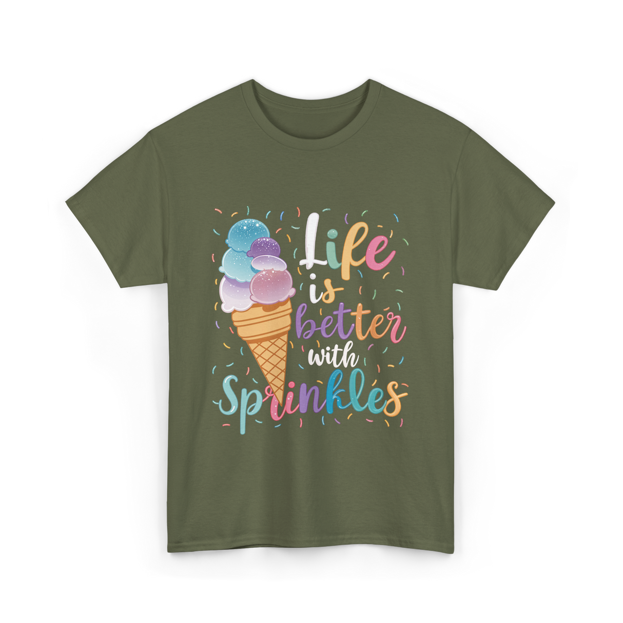 Life is Better Sprinkles Ice Cream T-Shirt - Military Green