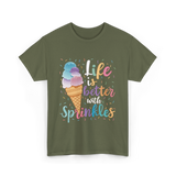 Life is Better Sprinkles Ice Cream T-Shirt - Military Green