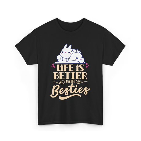 Life Is Better With Besties Friendship T-Shirt - Black