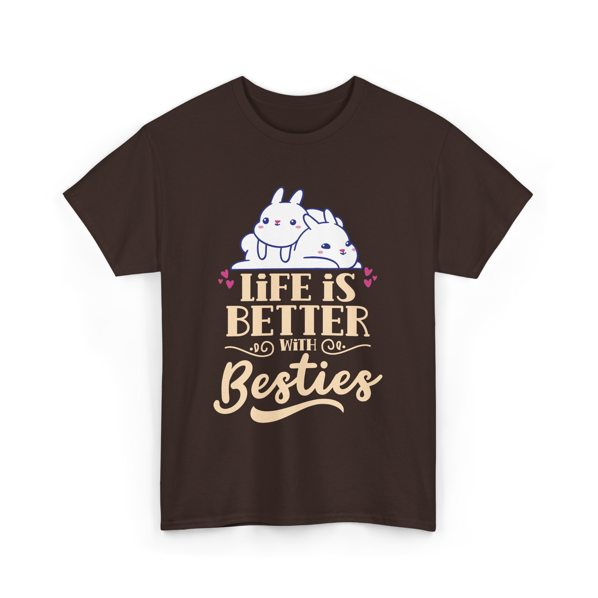 Life Is Better With Besties Friendship T-Shirt - Dark Chocolate