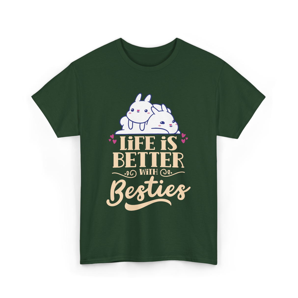 Life Is Better With Besties Friendship T-Shirt - Forest Green