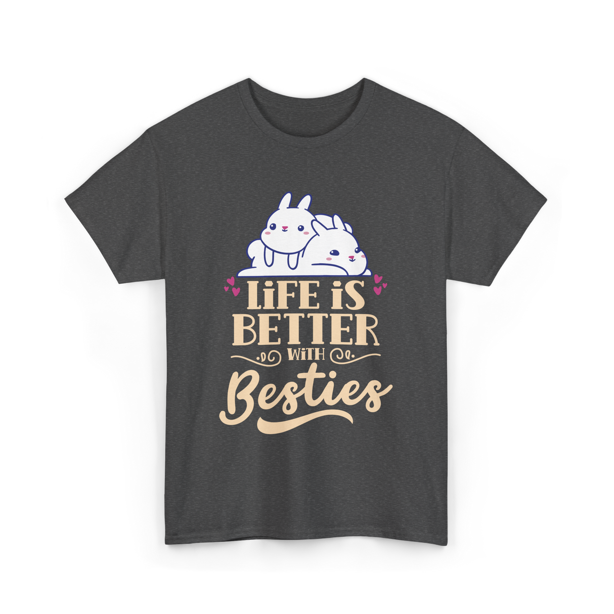 Life Is Better With Besties Friendship T-Shirt - Dark Heather