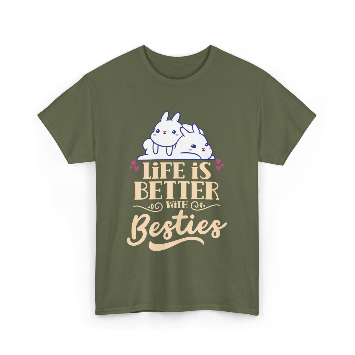 Life Is Better With Besties Friendship T-Shirt - Military Green