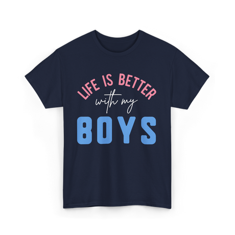 Life Is Better With Boys Motivation T-Shirt - Navy