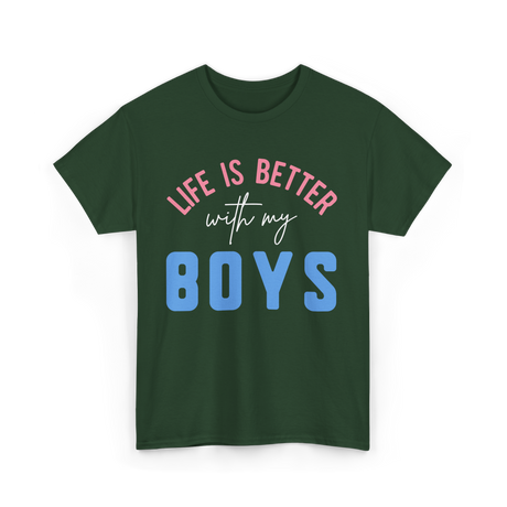 Life Is Better With Boys Motivation T-Shirt - Forest Green