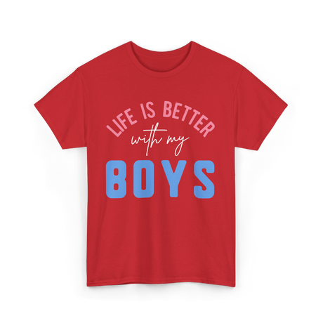 Life Is Better With Boys Motivation T-Shirt - Red