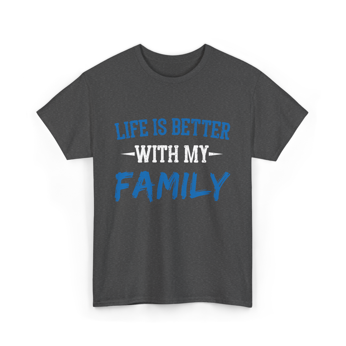 Life Is Better With Family T-Shirt - Dark Heather