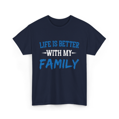 Life Is Better With Family T-Shirt - Navy