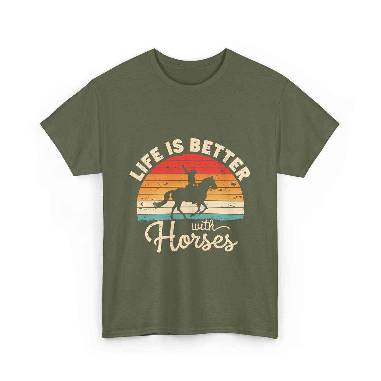 Life Is Better With Horses Riding T-Shirt - Military Green