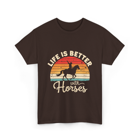 Life Is Better With Horses Riding T-Shirt - Dark Chocolate