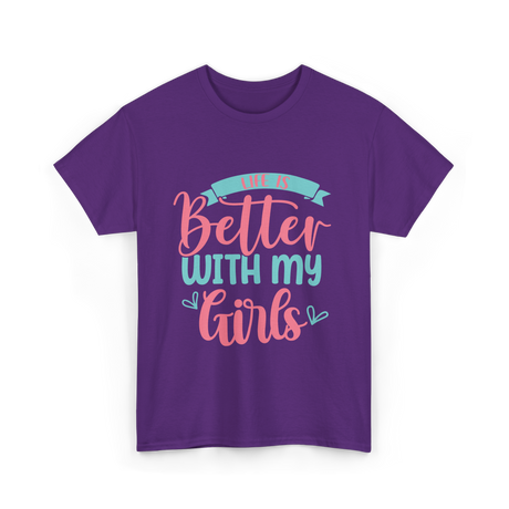 Life Is Better With My Girls Mom T-Shirt - Purple