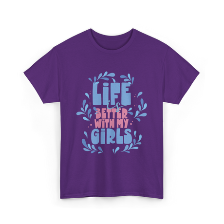 Life is Better with My Girls Mom T-Shirt - Purple