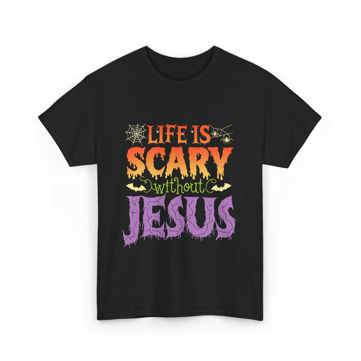 Life is Scary Jesus Christian T-Shirt - Black