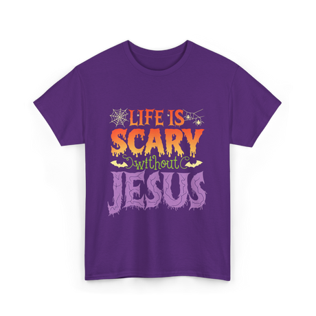 Life is Scary Jesus Christian T-Shirt - Purple