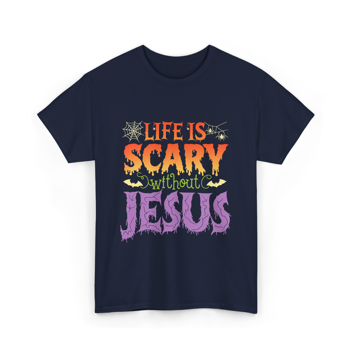 Life is Scary Jesus Christian T-Shirt - Navy