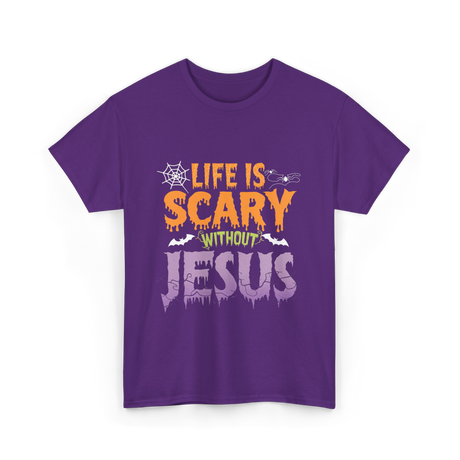 Life Is Scary Jesus Faith T-Shirt - Purple