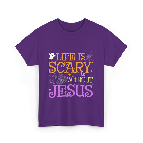 Life Is Scary Jesus Faith T-Shirt - Purple