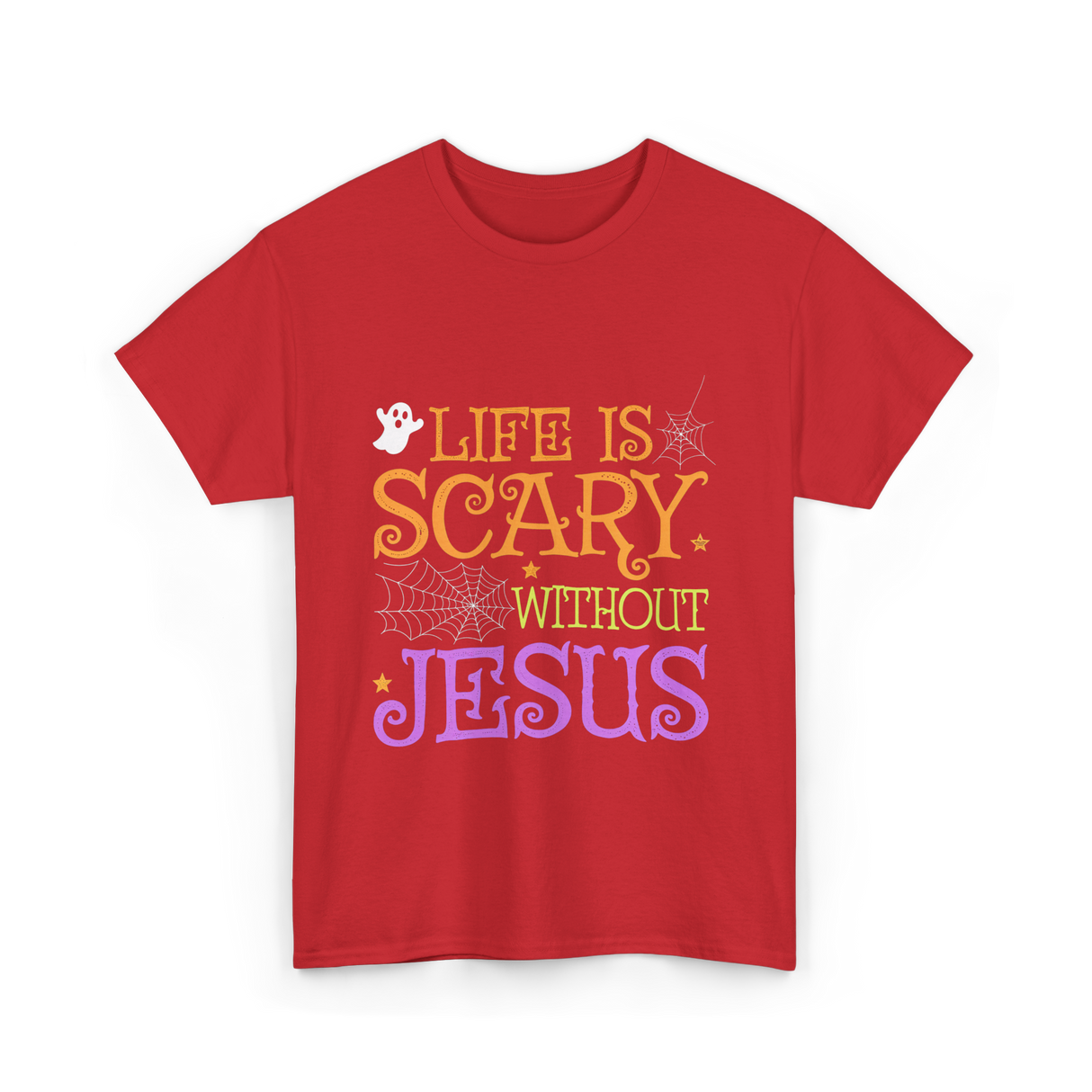 Life Is Scary Jesus Faith T-Shirt - Red