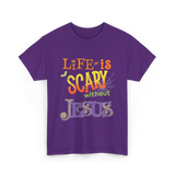 Life is Scary Jesus Faith T-Shirt - Purple