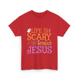 Life is Scary Jesus T-Shirt - Red