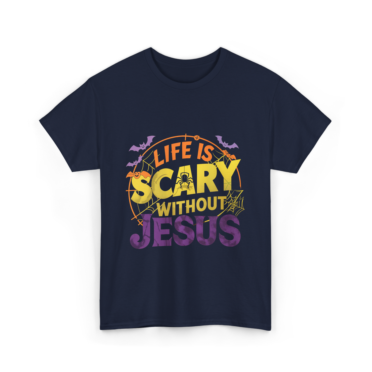 Life is Scary Jesus Faith T-Shirt - Navy