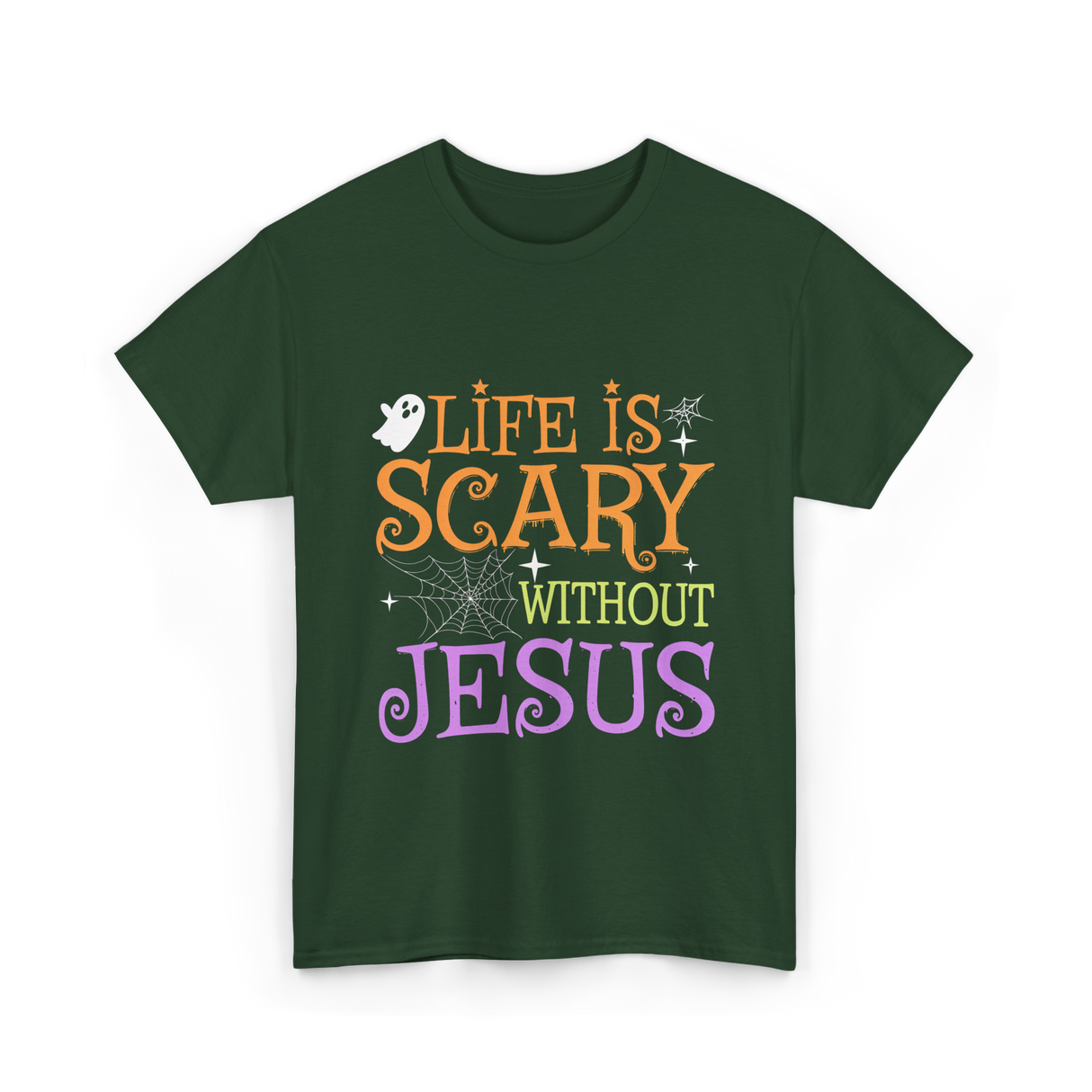 Life is Scary Jesus T-Shirt - Forest Green