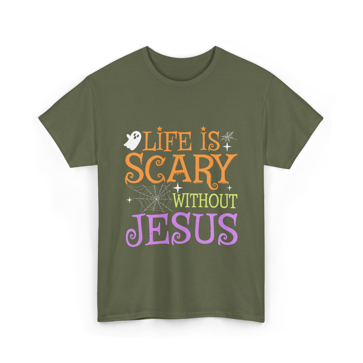 Life is Scary Jesus T-Shirt - Military Green