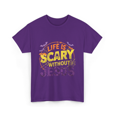 Life is Scary Jesus Faith T-Shirt - Purple