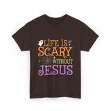 Life is Scary Jesus T-Shirt - Dark Chocolate