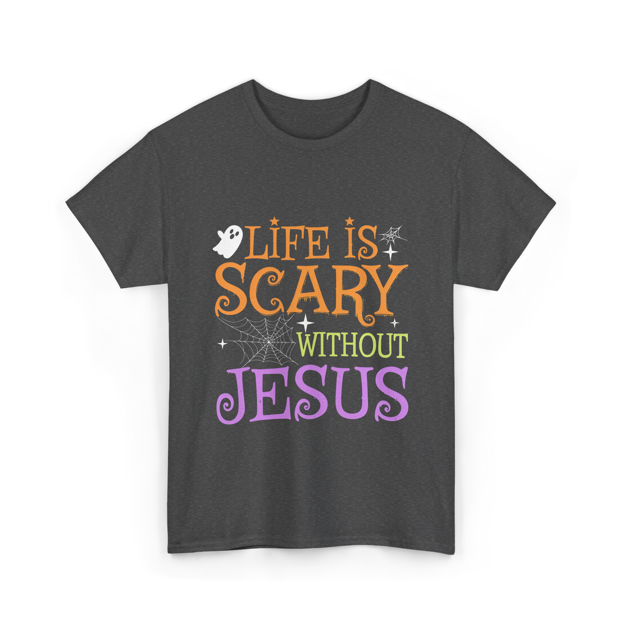 Life is Scary Jesus T-Shirt - Dark Heather